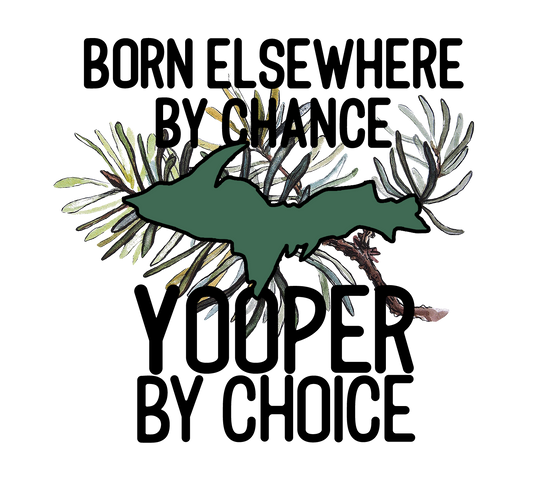 Yooper by Choice Sticker/Magnet, Upper Michigan Resident, Yooper Transplant