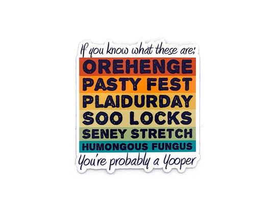 Yooper Sticker, Orehenge Pasty Fest Plaidurday Soo Locks Seney Stretch Humongous Fungus