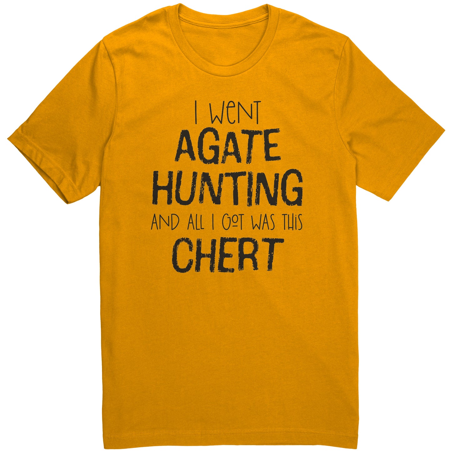 Agate Hunting Shirt, All I Got Was Chert, Funny Rock Pickers Tee