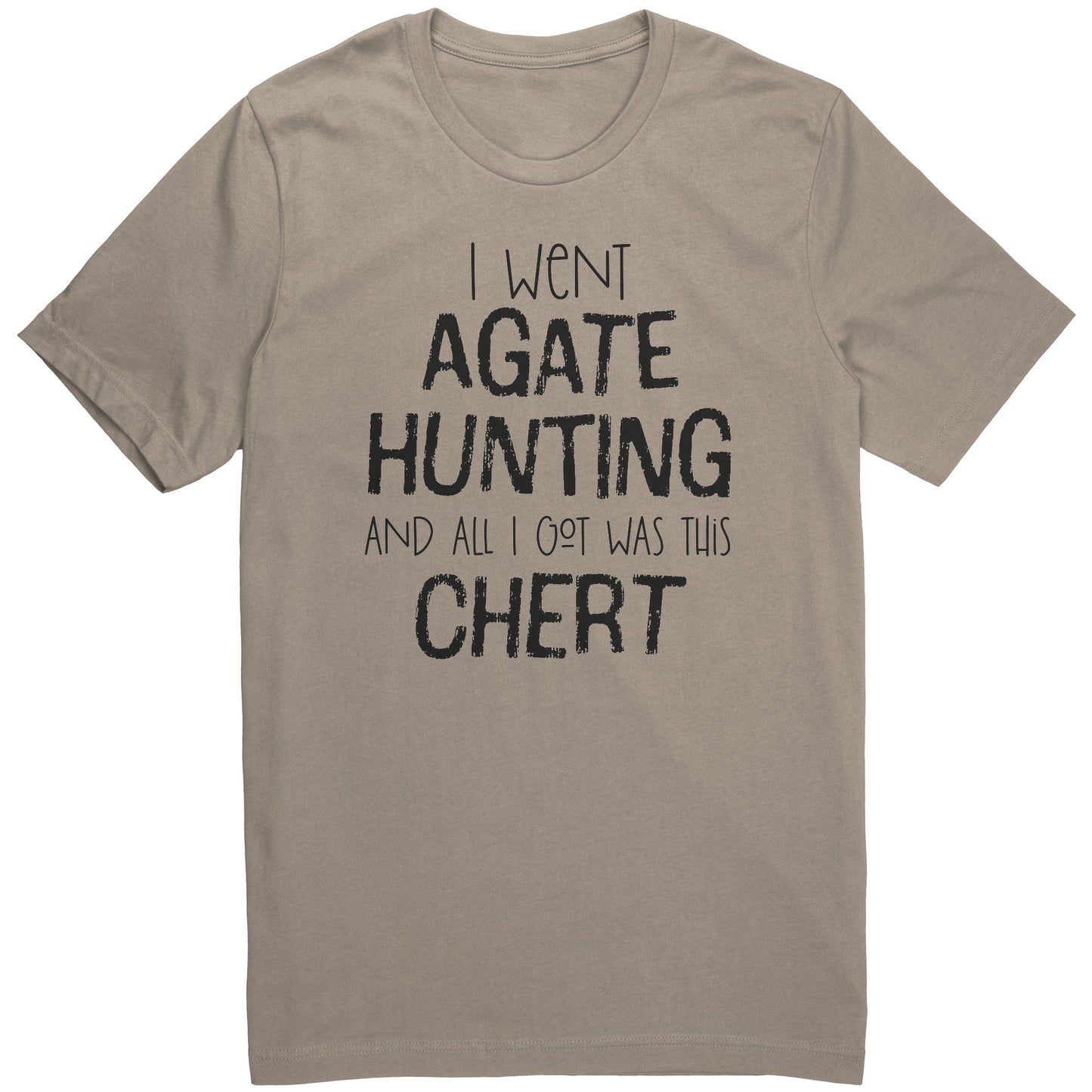 Agate Hunting Shirt, All I Got Was Chert, Funny Rock Pickers Tee