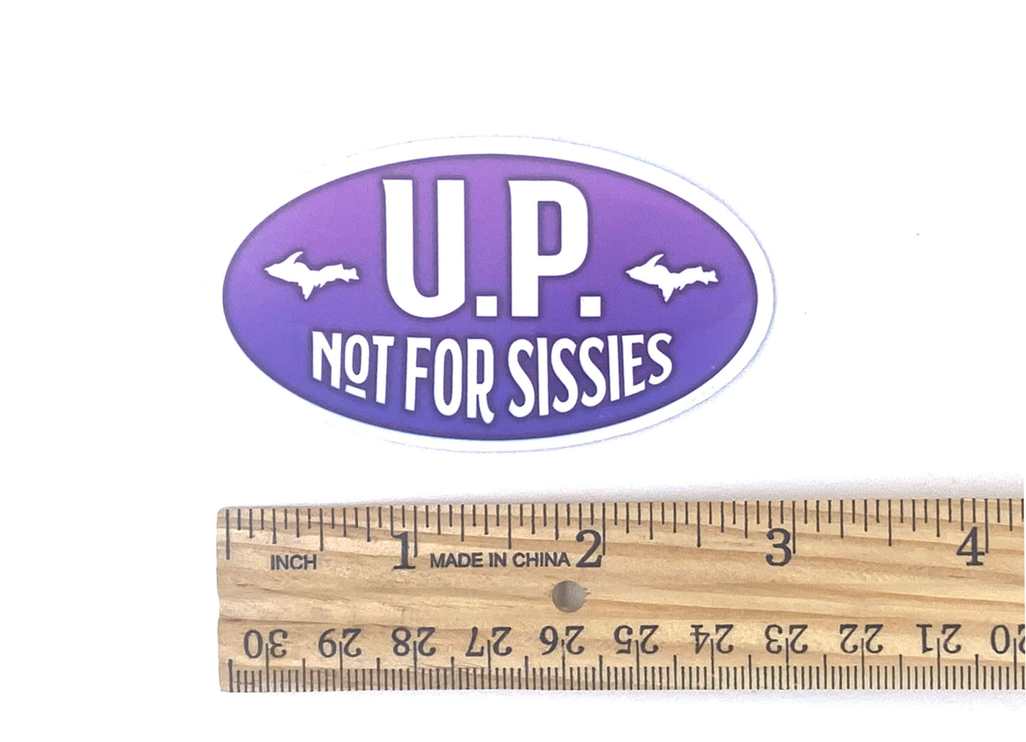 U.P. Not For Sissies Sticker, Upper Michigan/Peninsula, Yooper Decals