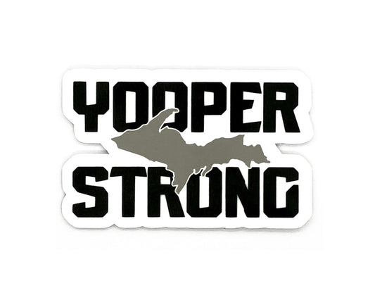 Yooper Sticker, Yooper Strong Design, Upper Michigan Gift