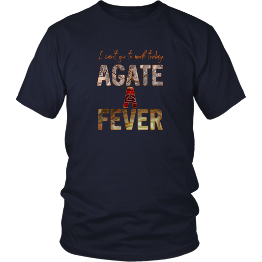 I Can't Go To Work Today Agate a Fever Shirt