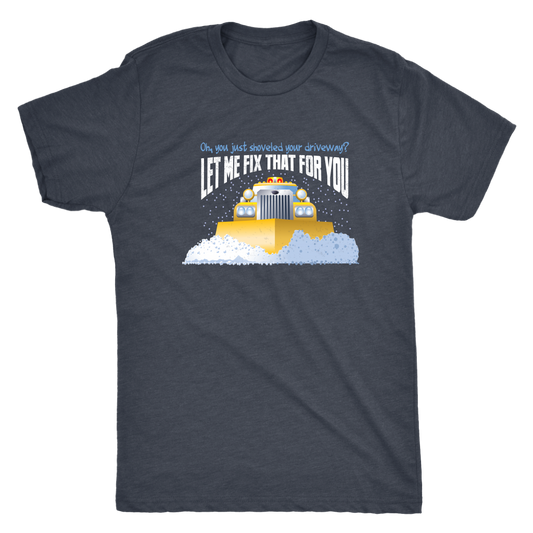 Funny Snow Plow Driver Shirt - Great Gift for Snowplow Drivers