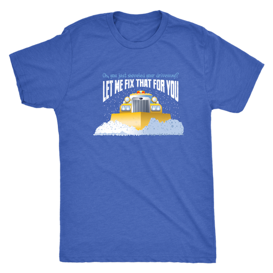 Funny Snow Plow Driver Shirt - Great Gift for Snowplow Drivers