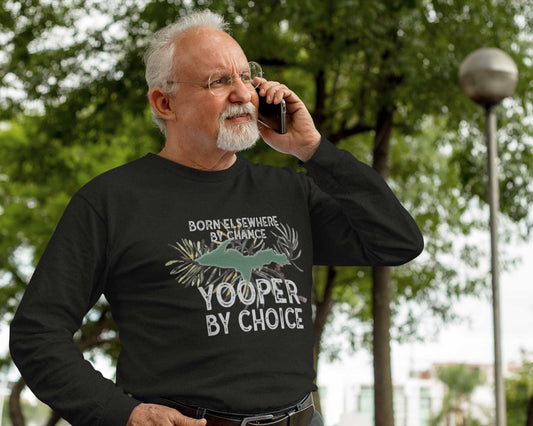 Yooper Long-Sleeved Shirt | Upper Michigan Shirt | Upper Peninsula Gift | Yooper By Choice