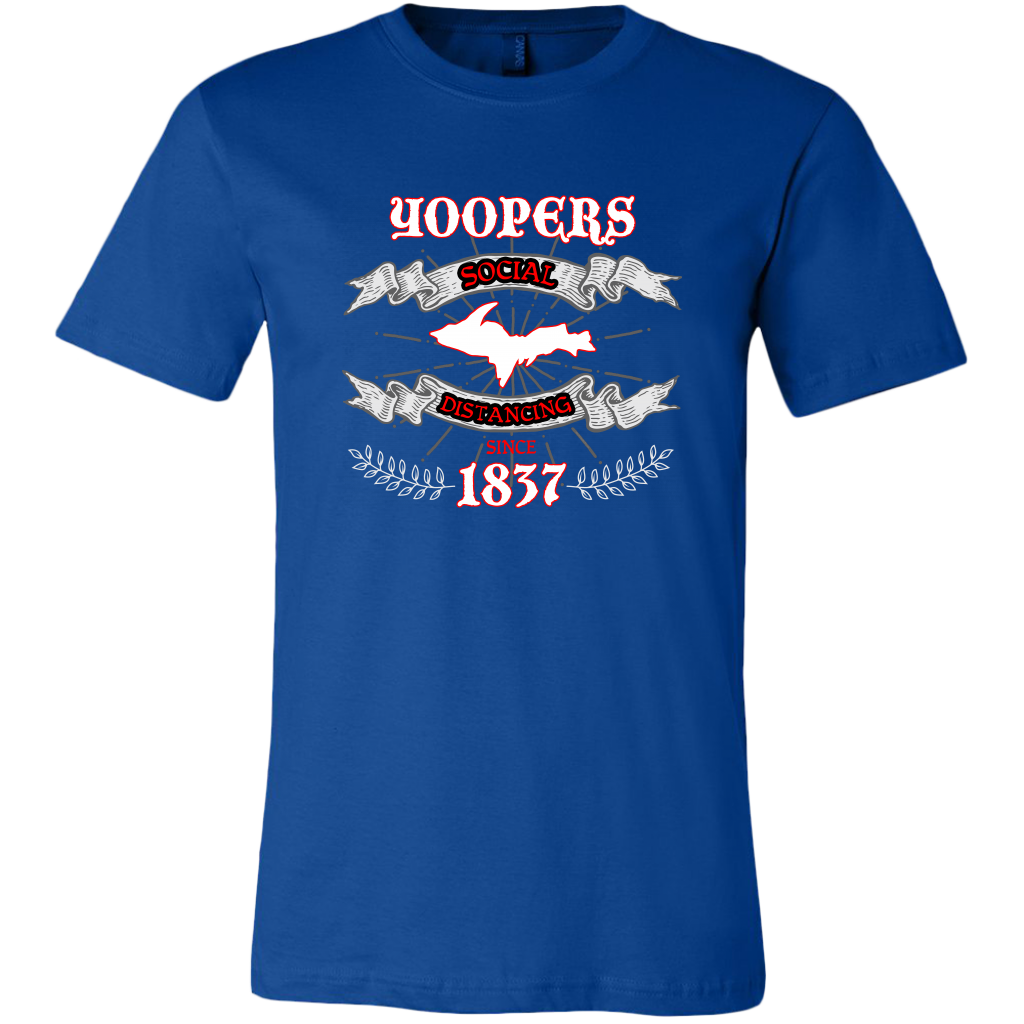 Yooper Social Distancing Shirt | Quarantined Yoopers | Funny Upper Michigan T-shirt