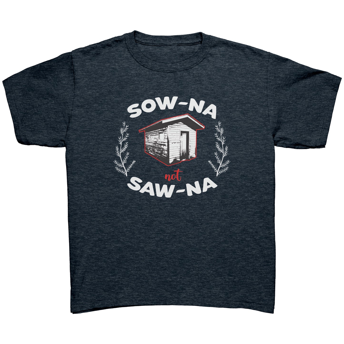 How to Pronounce Sauna Shirt for Youth | Sow-na Not Saw-na | Funny Upper Michigan T shirt