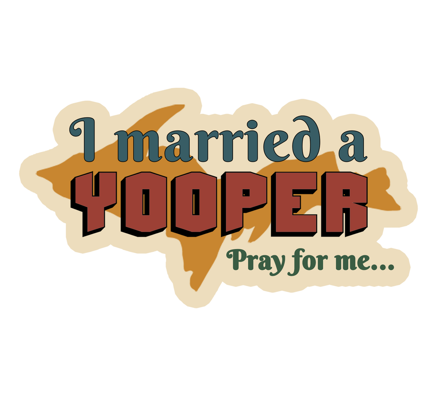 Yooper Sticker/Magnet, Married a Yooper Pray for Me, Funny Fridge Magnet