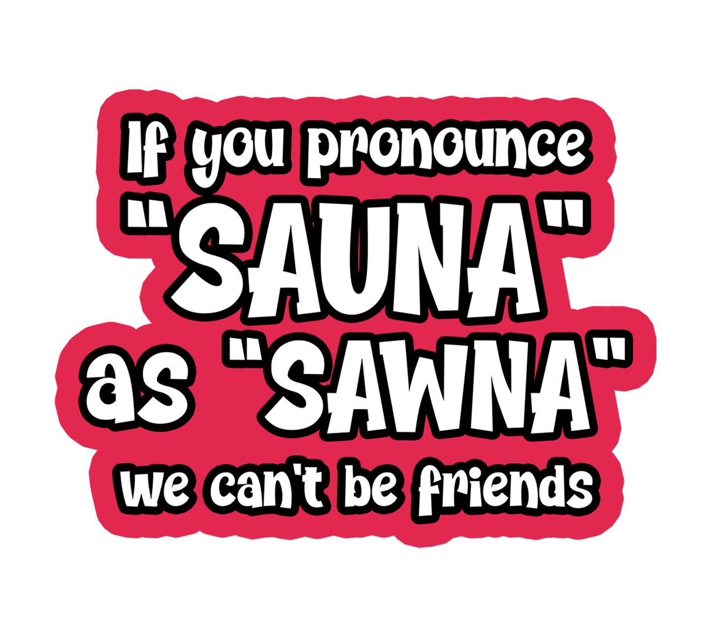 Sauna Sticker/Magnet, How to Pronounce "Sowna," Finn Pronunciation
