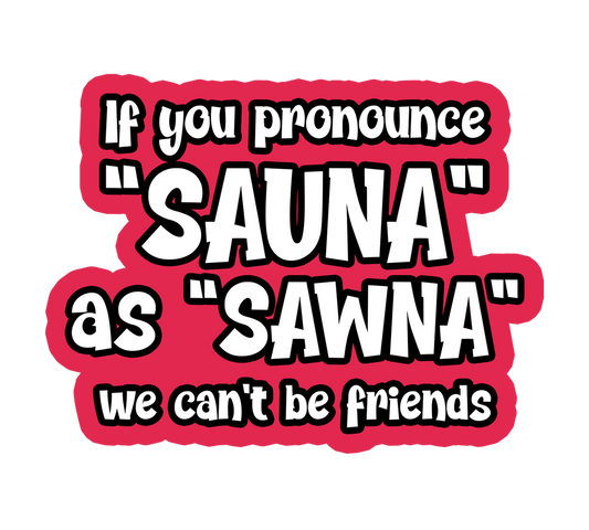 Sauna Sticker/Magnet, How to Pronounce "Sowna," Finn Pronunciation