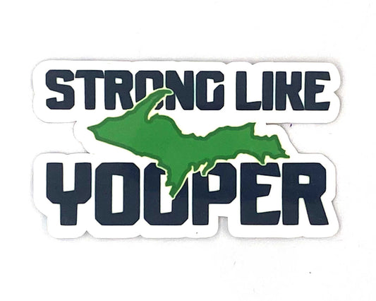 Strong Like Yooper Sticker/Magnet, Yooper Gift, Upper Peninsula