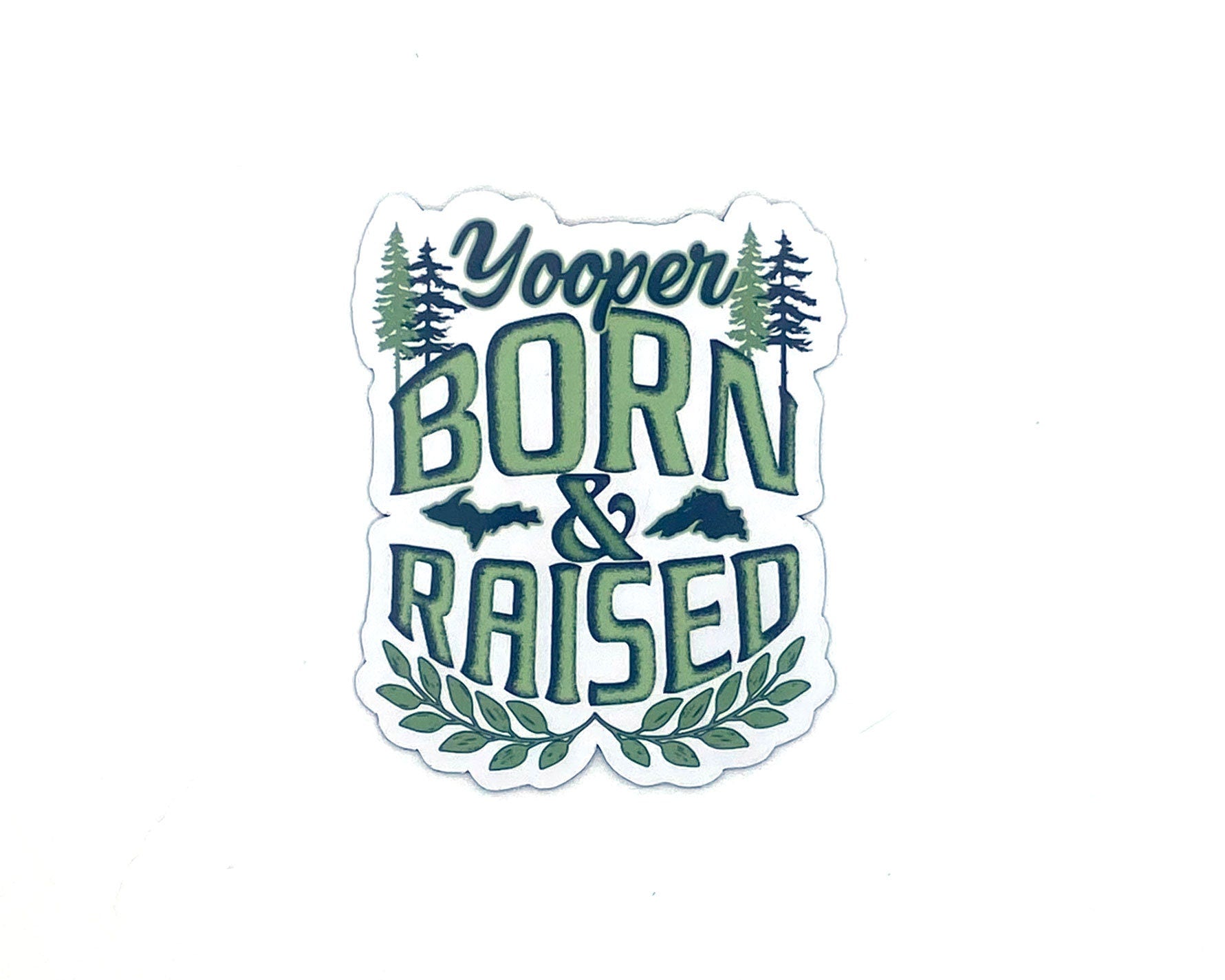 Upper Michigan Sticker, Yooper Decals, U.P. Stickers, Born and Raised Yooper, Gift for U.P. Residents