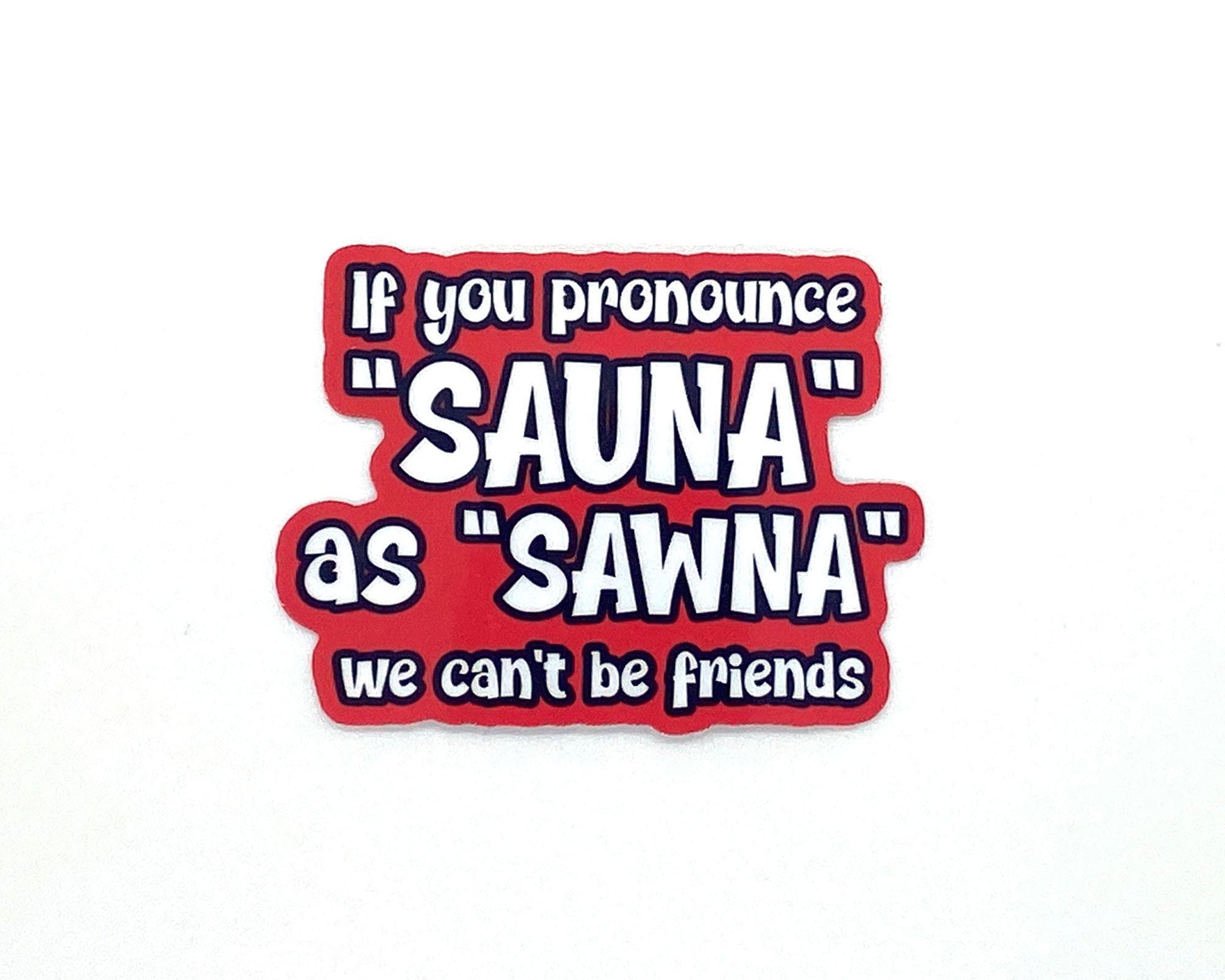 Sauna Magnet, How to Pronounce "Sowna," Finn Pronunciation