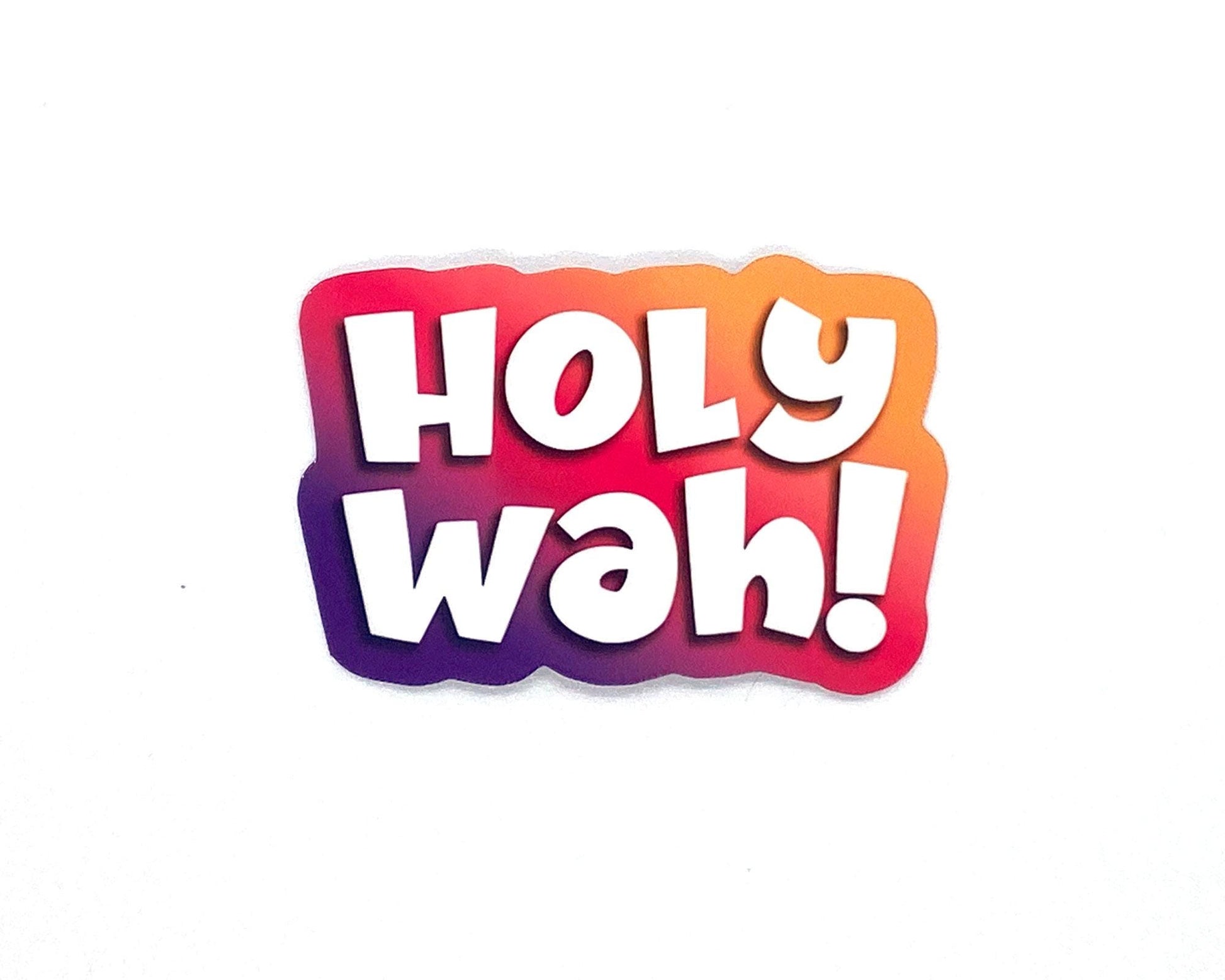 Holy Wah Upper Michigan Sticker/Magnet, Yooper Funny Words