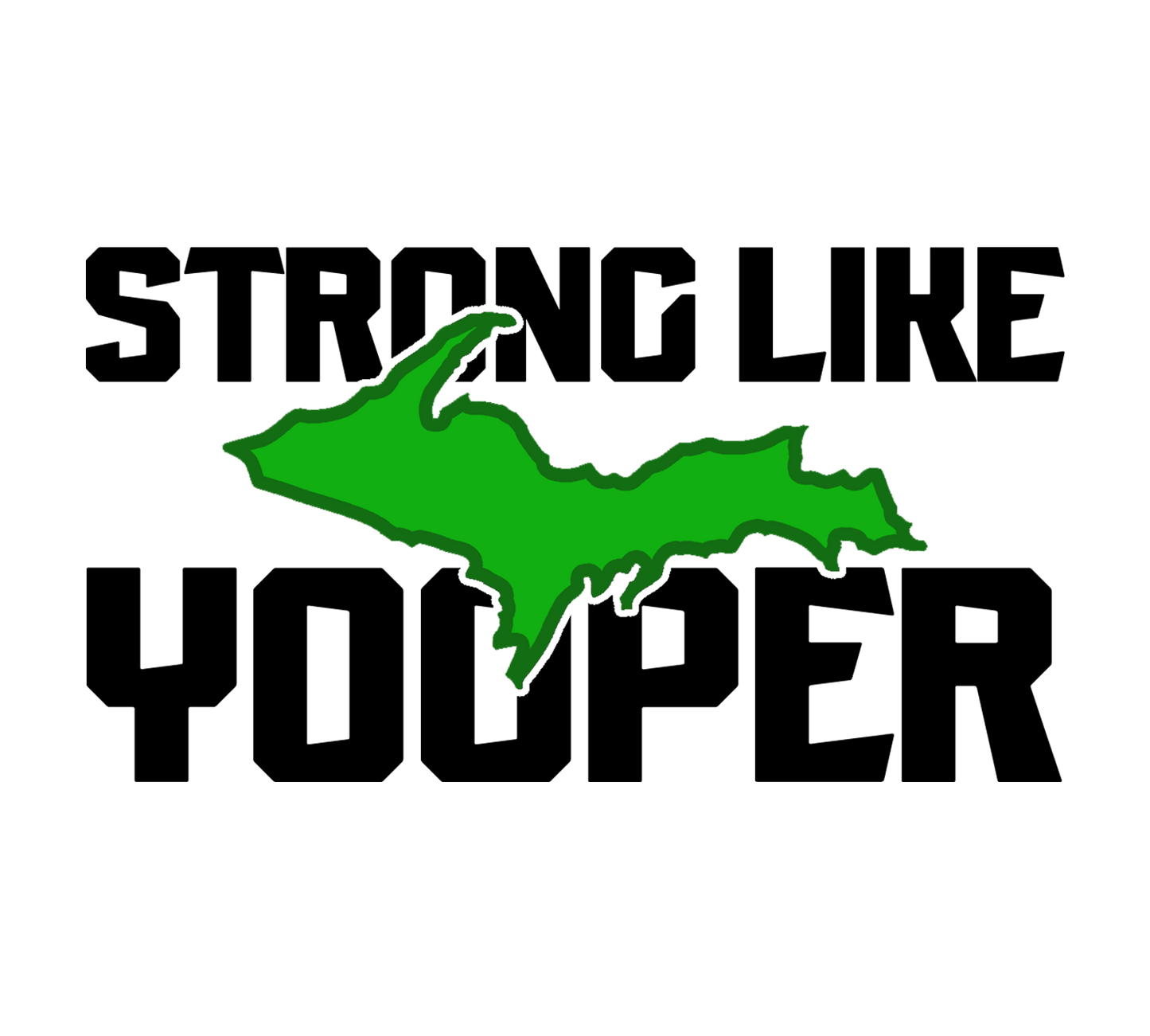 Strong Like Yooper Sticker, Yooper Strong Decals, Upper Michigan Gift