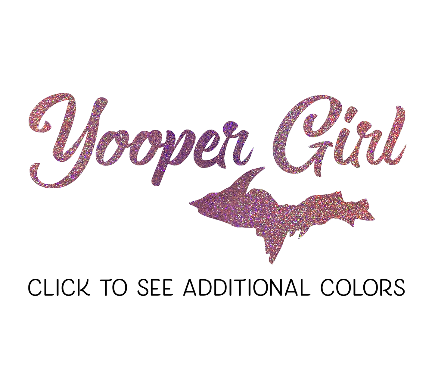 Yooper Girl Glitter Car Decal | Upper Michigan Decals | U.P. Gift for Yooper