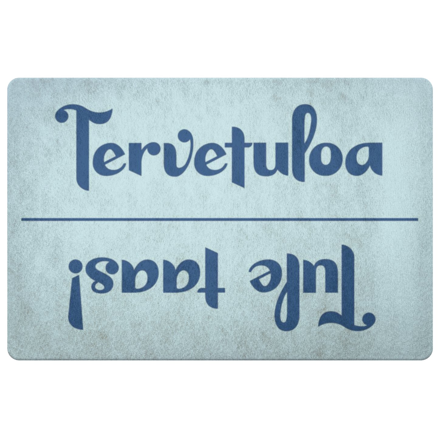 Tervetuloa (Welcome) Finnish Doormat | Tule Taas (Come Again!)