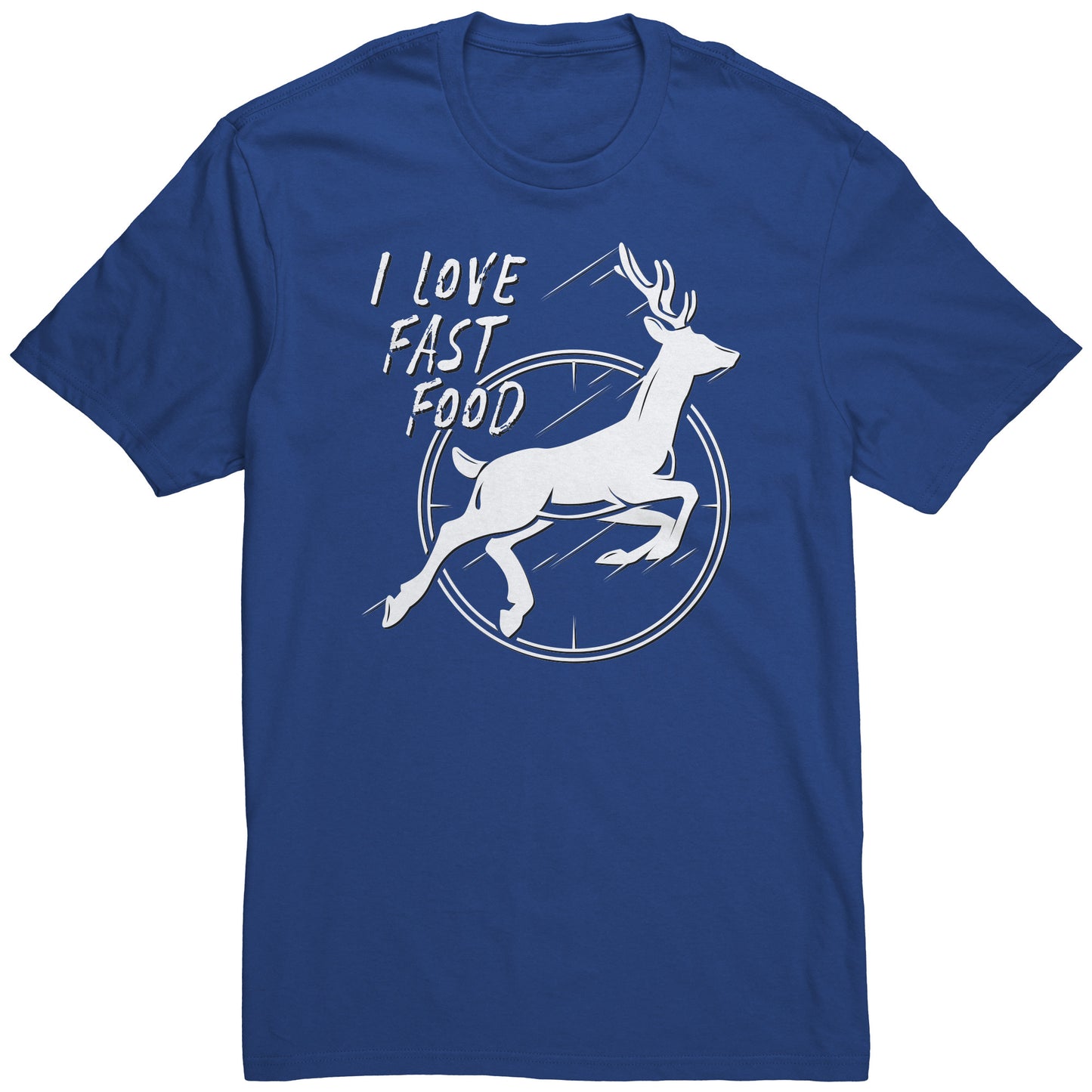 Deer Hunting Shirt, I Love Fast Food, Rifle Sight