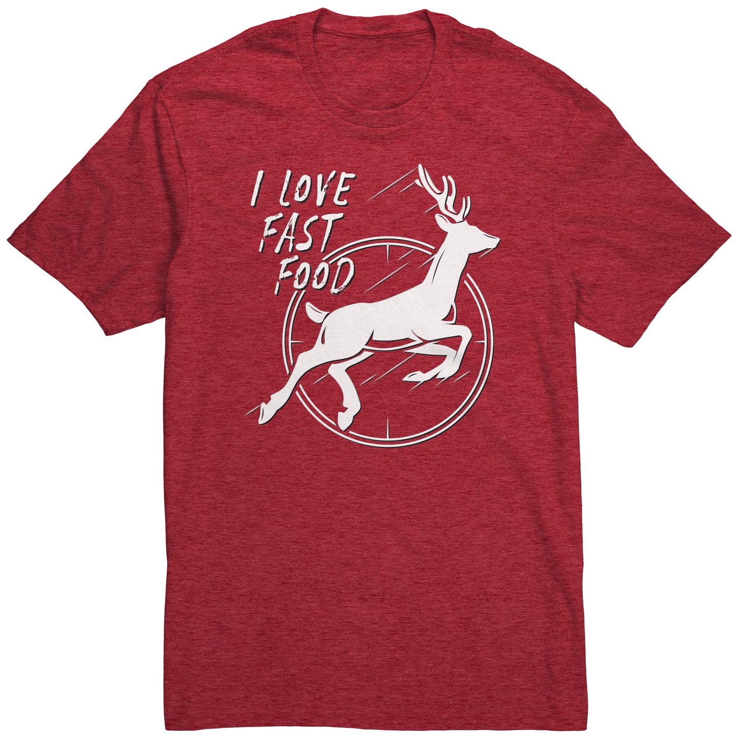 Deer Hunting Shirt, I Love Fast Food, Rifle Sight