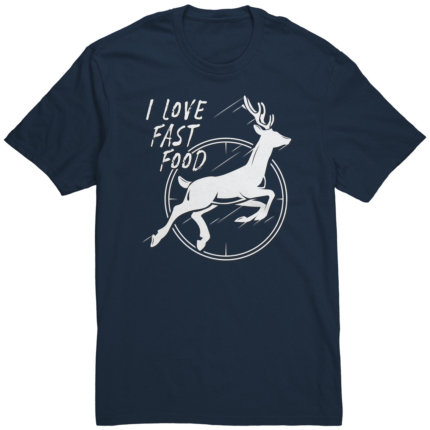 Deer Hunting Shirt, I Love Fast Food, Rifle Sight