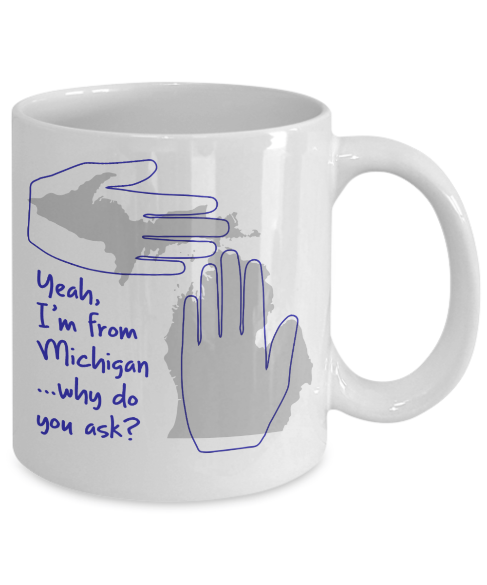 I'm From Michigan Why Do You Ask Mug