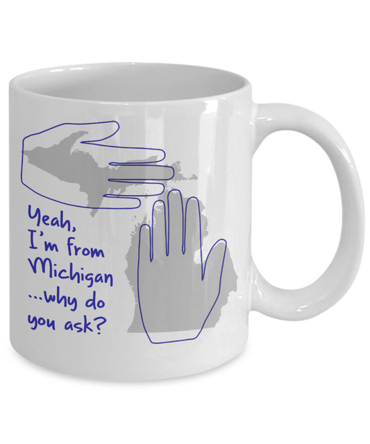 I'm From Michigan Why Do You Ask Mug