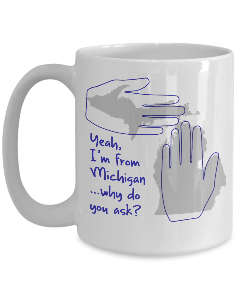 I'm From Michigan Why Do You Ask Mug