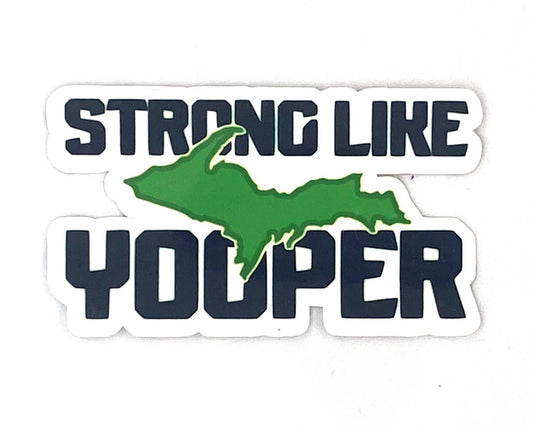 Strong Like Yooper Sticker, Yooper Strong Decals, Upper Michigan Gift