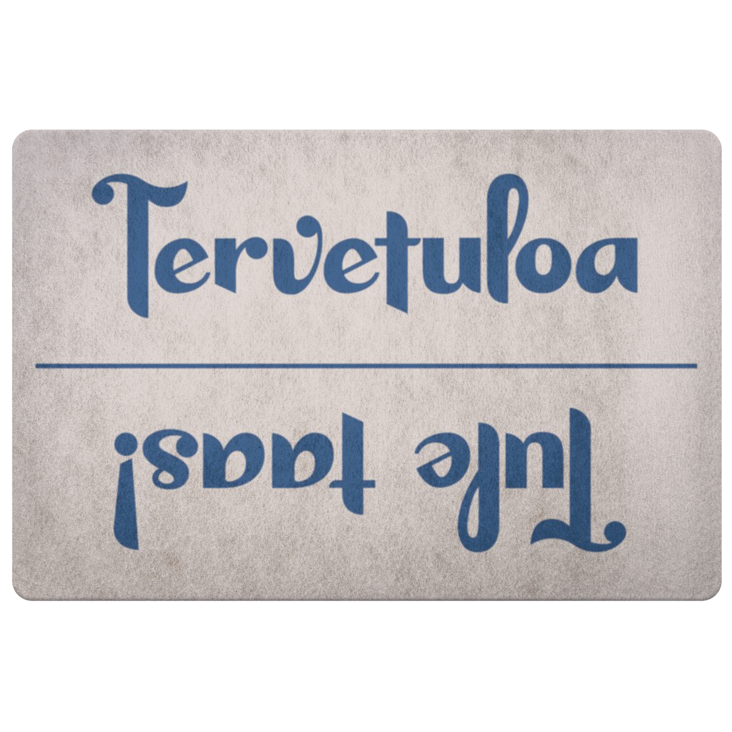 Tervetuloa (Welcome) Finnish Doormat | Tule Taas (Come Again!)