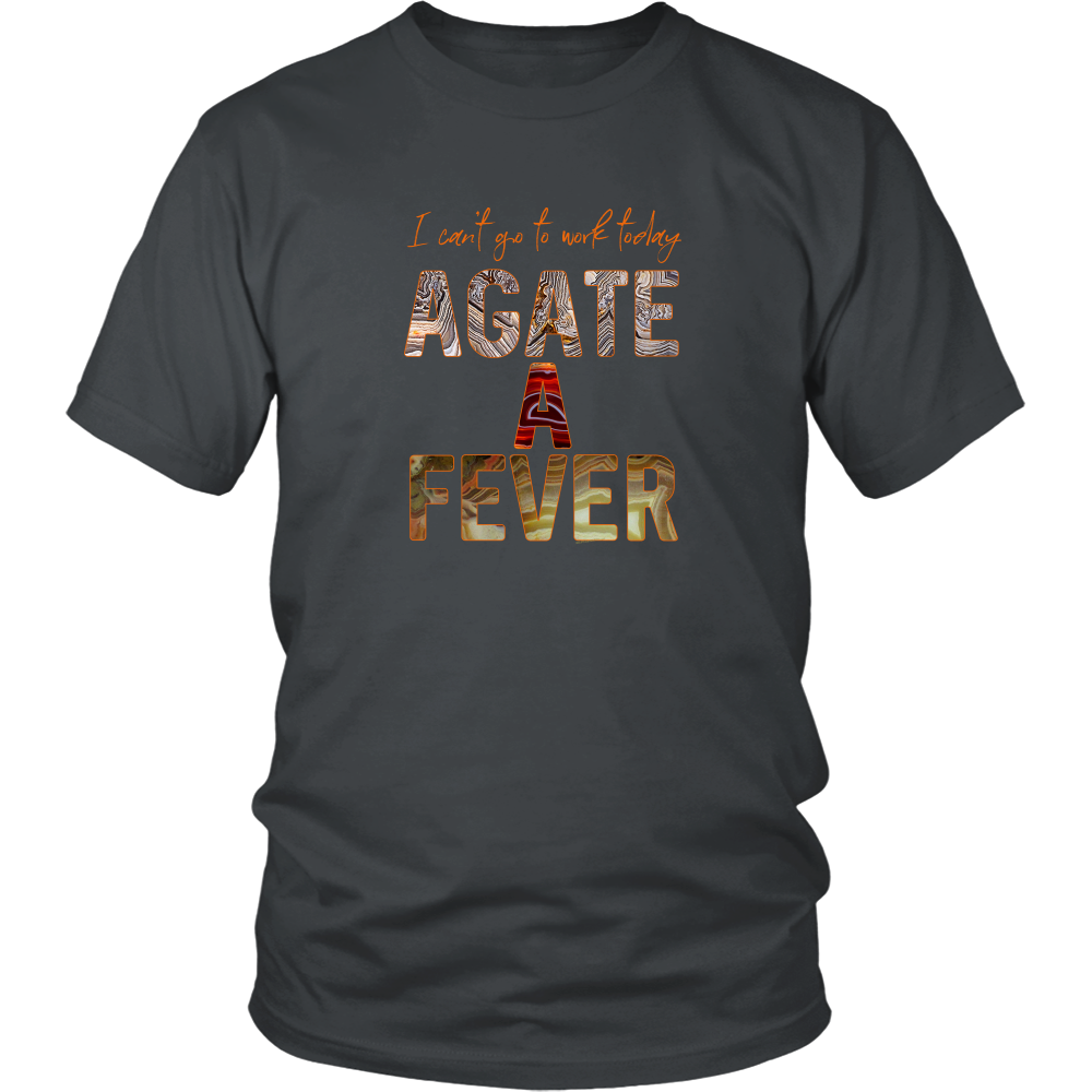 I Can't Go To Work Today Agate a Fever Shirt