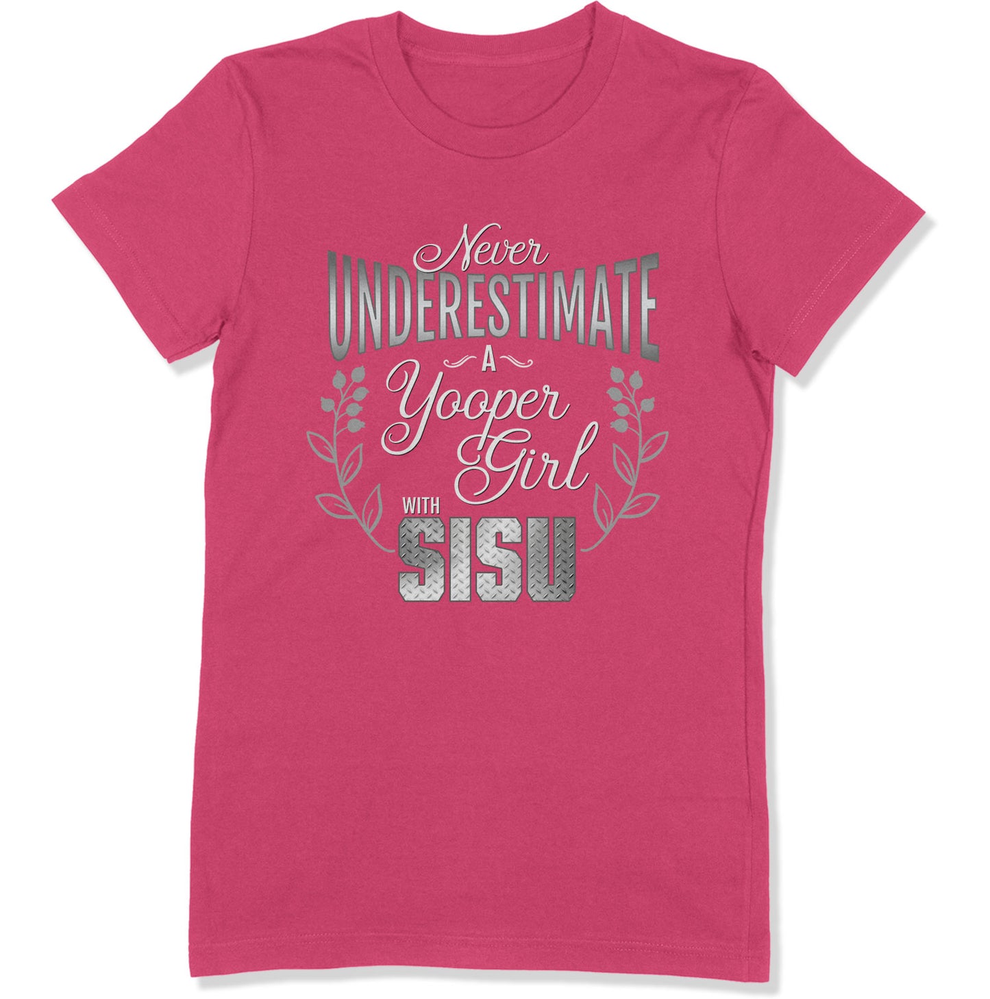 Never Underestimate a Yooper Girl Shirt | Upper Michigan T-shirt | Sisu Gift for Women Yoopers